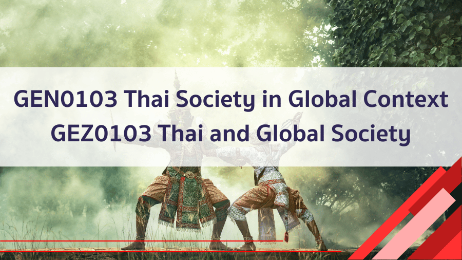 (CHN_2-68) GEN0103 Thai Society in Global Context / GEZ0103 Thai and Global Society GEZ0103_CHN